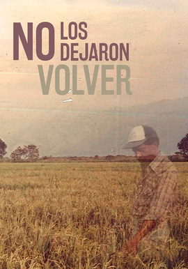 No los dejaron volver, único proyecto colombiano reconocido por el Fondo William Greaves 2021